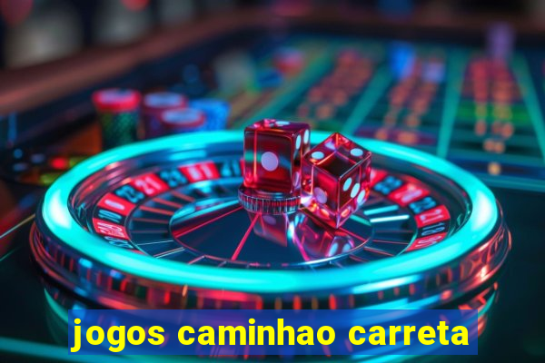 jogos caminhao carreta